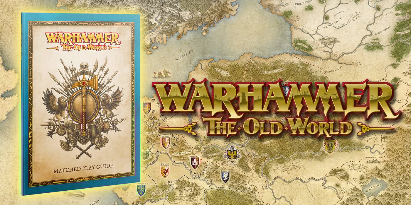 THE OLD WORLD: MATCHED PLAY GUIDE