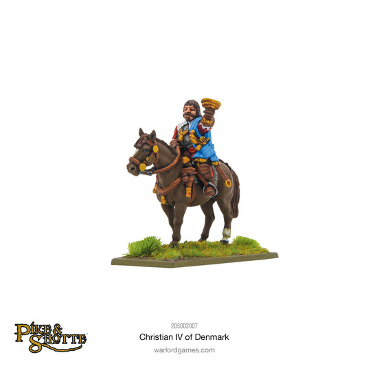 Pike & Shotte: The English Civil Wars & Thirty Years War - Christian IV of Denmark