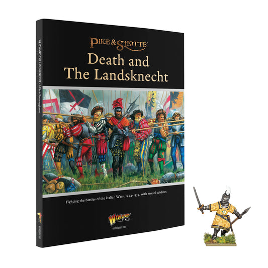Pike & Shotte: Italian Wars 1494-1559 - Death & the Landsknecht - Pike & Shotte Supplement with Richard de la Pole special miniature