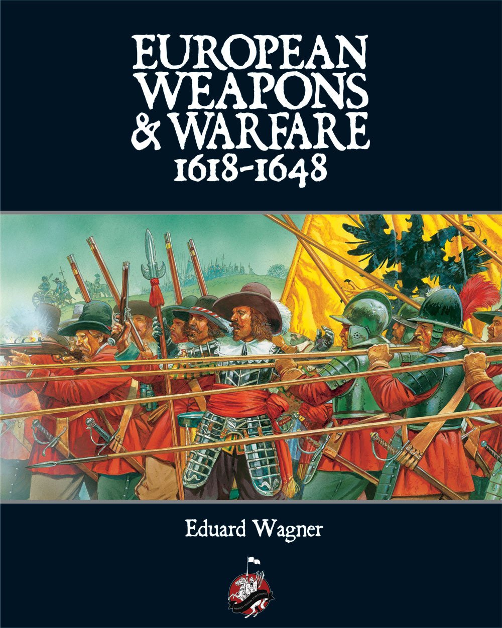 Pike & Shotte: The English Civil Wars & Thirty Years War - European Weapons & Warfare 1618-1648