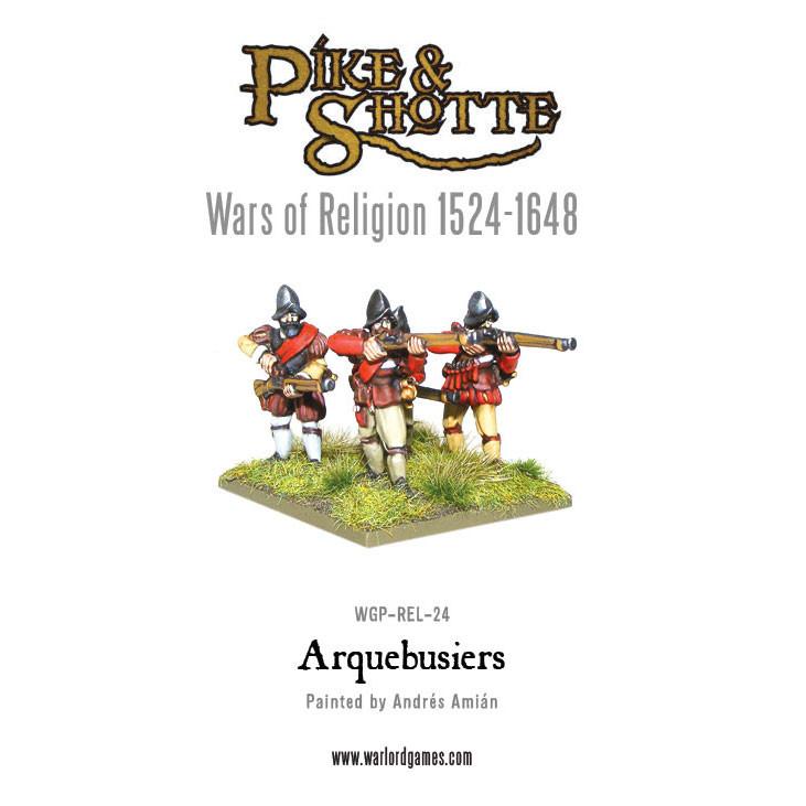Pike & Shotte: Wars of Religion 1524-1648 - Wars of Religion: Arquebusiers