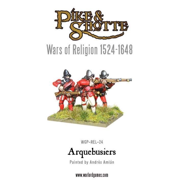 Pike & Shotte: Wars of Religion 1524-1648 - Wars of Religion: Arquebusiers