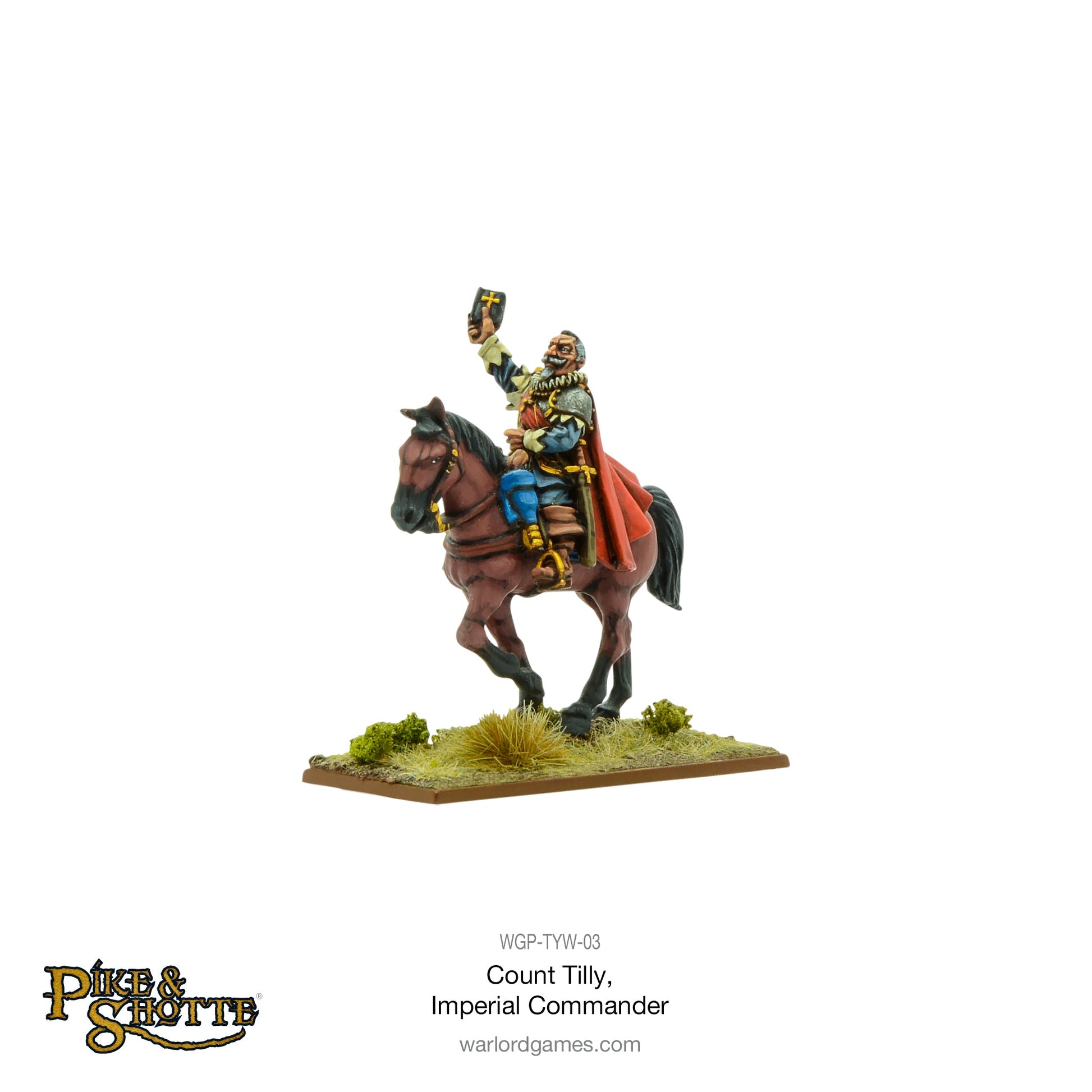 Pike & Shotte: The English Civil Wars & Thirty Years War - Count Tilly, Imperial Commander