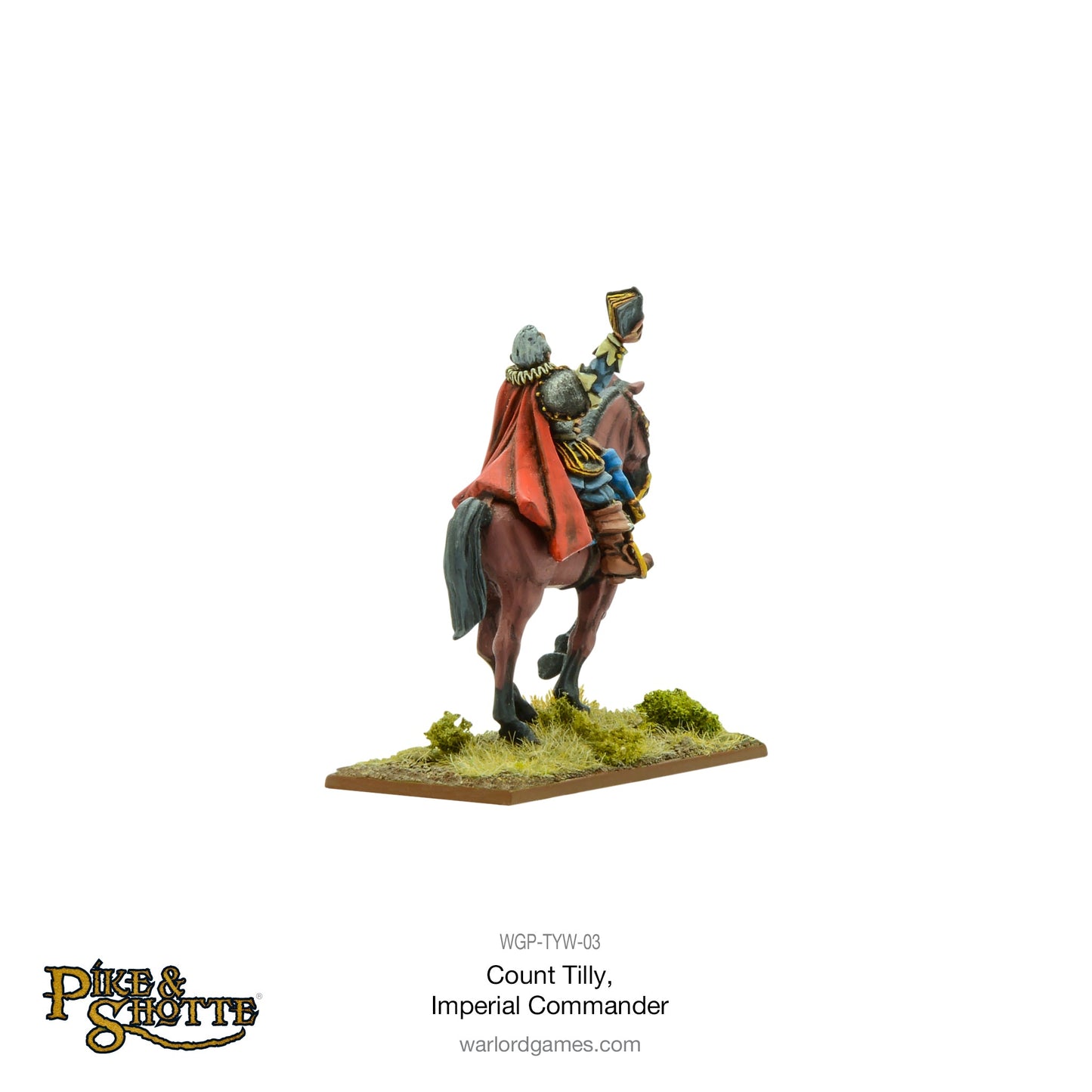 Pike & Shotte: The English Civil Wars & Thirty Years War - Count Tilly, Imperial Commander