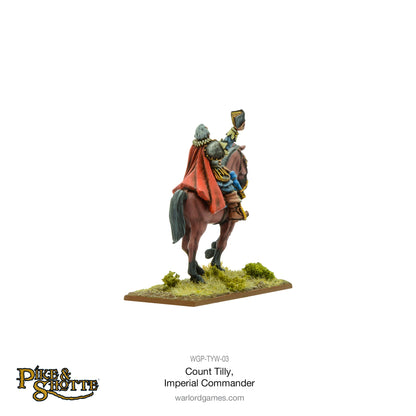 Pike & Shotte: The English Civil Wars & Thirty Years War - Count Tilly, Imperial Commander