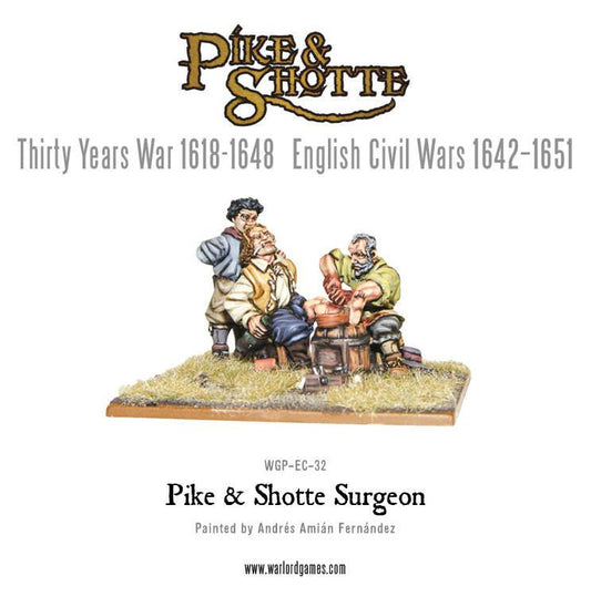 Pike & Shotte: The English Civil Wars & Thirty Years War - Surgeon
